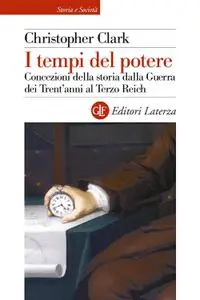 Christopher Clark - I tempi del potere