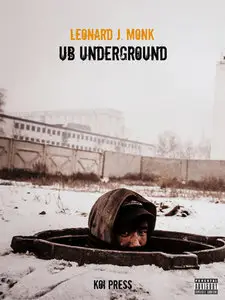 Leonard J. Monk - UB Underground (repost)