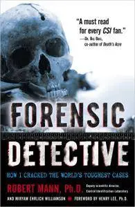 Forensic Detective: How I Cracked the World's Toughest Cases