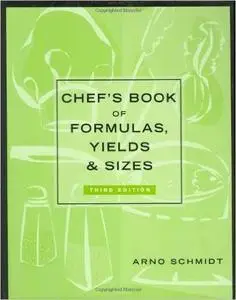 Chef's Book of Formulas, Yields, and Sizes