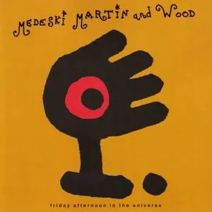Medeski Martin & Wood - Friday Afternoon in the Universe (1995)