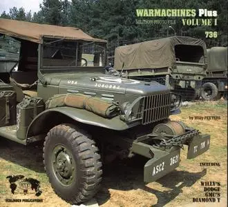 Willy Peeters, "Warmachines Plus: Including Willy's, Dodge, GMC's, Diamond T", Vol. 1 (repost)