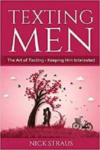 Texting Men: The Art of Texting - Keeping Him Interested