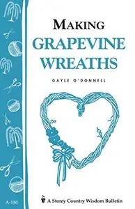 Making Grapevine Wreaths