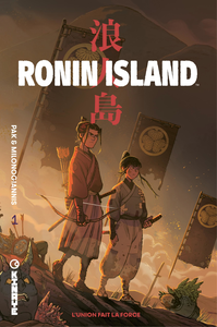 Ronin Island - Tome 1 - L'Union Fait la Force