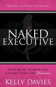 «The Naked Executive» by Kelly Davies