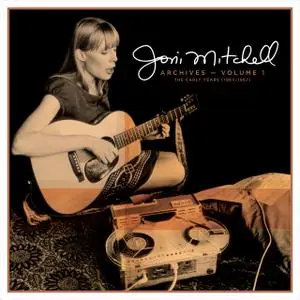 Joni Mitchell - Joni Mitchell Archives – Vol. 1- The Early Years (1963-1967) (2020) [Official Digital Download]
