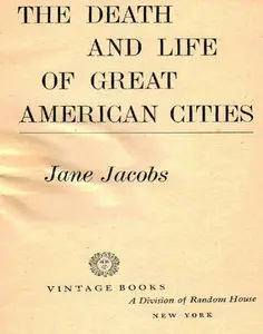 "The Death and Life of Great American Cities" by Jane Jacobs 