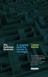 The Delirious Museum: A Journey from the Louvre to Las Vegas (repost)