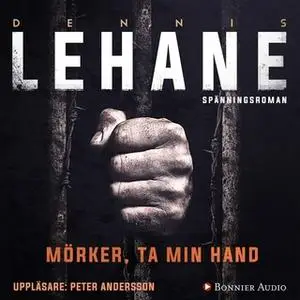«Mörker, ta min hand» by Dennis Lehane