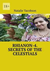 «Rhianon-4. Secrets of the Celestials» by Natalie Yacobson