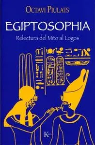 «Egiptosophia» by Octavi Piulats Riu