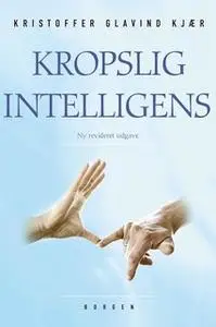 «Kropslig intelligens» by Kristoffer Glavind Kjær
