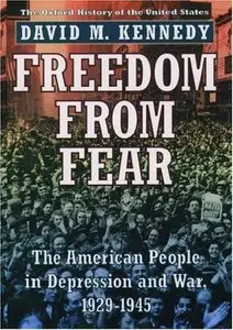 Freedom from Fear: The American People in Depression and War, 1929-1945 (Repost)