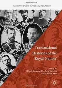 Transnational Histories of the 'Royal Nation' (Palgrave Studies in Modern Monarchy)