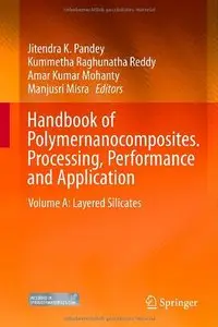 Handbook of Polymernanocomposites. Processing, Performance and Application: Volume A: Layered Silicates (repost)