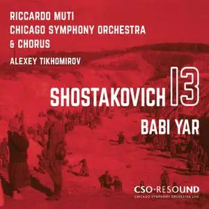 Riccardo Muti, Chicago Symphony Orchestra - Shostakovich: Symphony No. 13 in B-Flat Minor, Op. 113 Babi Yar (Live) (2020)