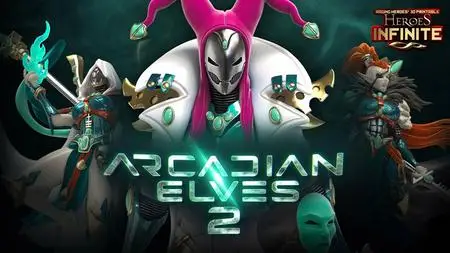 Heroes Infinite - Arcadian Elves 2 August 2022
