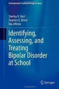 Identifying, Assessing, and Treating Bipolar Disorder at School