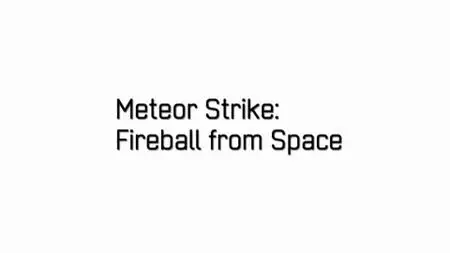 Meteor Strike: Fireball from Space (2013)