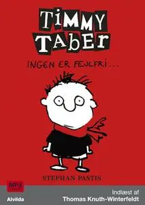 «Timmy Taber 1: Ingen er fejlfri ...» by Stephan Pastis