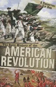 The Split History of the American Revolution: A Perspectives Flip Book