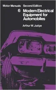 Modern Electrical Equipment for Automobiles: Motor Manuals Volume Six