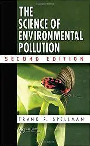 The Science of Environmental Pollution, Second Edition (repost)