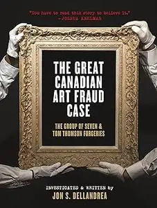 The Great Canadian Art Fraud Case: The Group of Seven and Tom Thomson Forgeries (Repost)