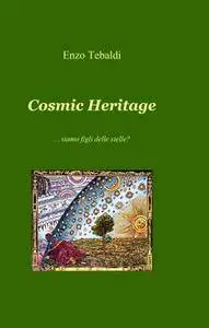 Cosmic Heritage