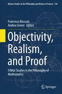 Objectivity, Realism, and Proof: FilMat Studies in the Philosophy of Mathematics (Repost)