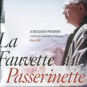 Peter Hill - La Fauvette Passerinette: A Messiaen Premiere, with Birds, Landscapes & Homages (2014) {Delphian}