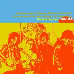 The Flaming Lips - A Collection of Songs Representing an Enthusiasm for Recording...By Amateurs (1998)