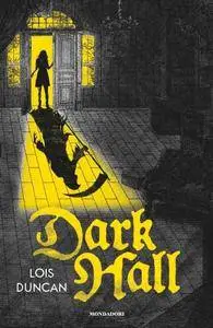 Lois Duncan - Dark Hall