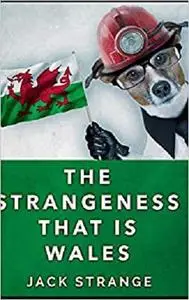 The Strangeness That Is Wales