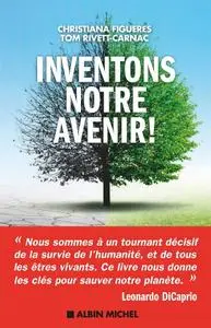 Christiana Figueres, Tom Rivett-Carnac, "Inventons notre avenir !"