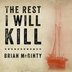 «The Rest I Will Kill» by Brian McGinty