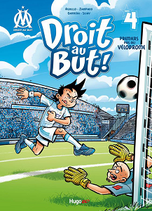 Droit au But - Tome 4 - Premiers Pas au Velodrome