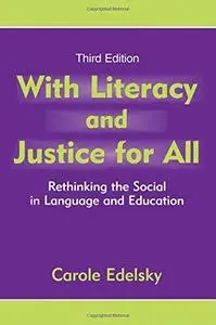 With Literacy and Justice for All: Rethinking the Social in Language and Education (Language, Culture, and Teaching)