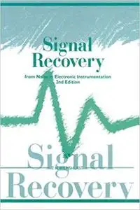 Signal Recovery from Noise in Electronic Instrumentation Ed 2