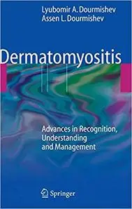 Dermatomyositis: Advances in Recognition, Understanding and Management