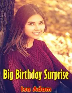 «Big Birthday Surprise» by Isa Adam