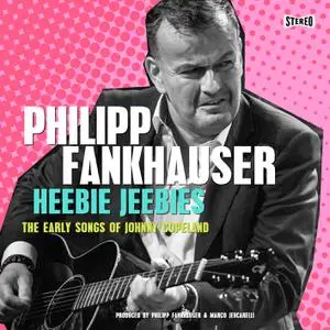 Philipp Fankhauser - Heebie Jeebies: The Early Songs of Johnny Copeland (2022) [Official Digital Download 24/48]