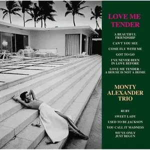 Monty Alexander Trio - Love Me Tender (2014)