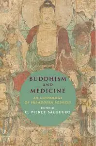 Buddhism and Medicine: An Anthology of Premodern Sources