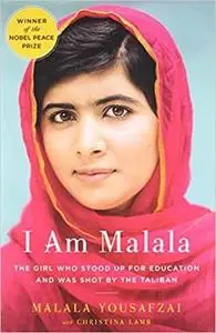 I Am Malala: The Girl Who Stood Up for Education and Was Short by the Taliban