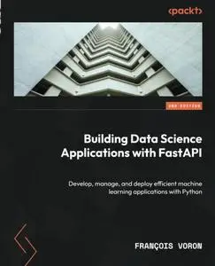 Building Data Science Applications with FastAPI - Second Edition