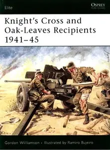 Knight's Cross and Oak-leaves Recipients 1941-45 (Osprey Elite 123) (Repost)