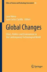 Global Changes: Ethics, Politics and Environment in the Contemporary Technological World (Repost)