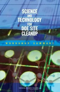 Science and Technology for DOE Site Cleanup: Workshop Summary (repost)